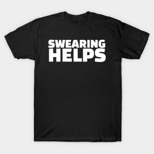 Swearing Helps T-Shirt